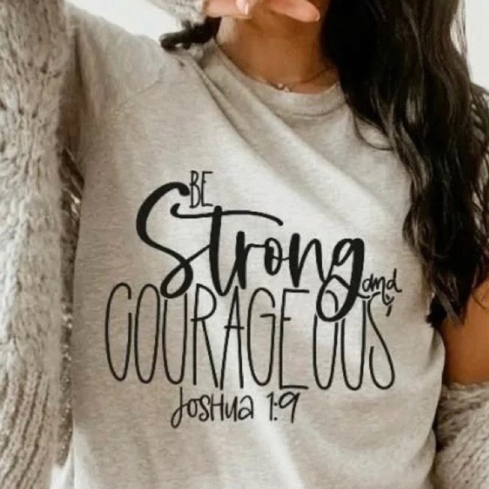 Be Strong And Courageous Joshua 1:9 Crew Neck Short Sleeve Tee Shirt